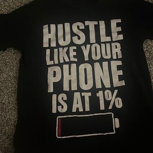 Hustle like your phone is at 1% shirt